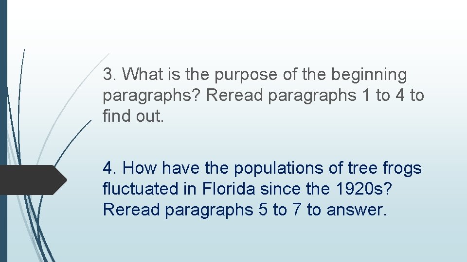 3. What is the purpose of the beginning paragraphs? Reread paragraphs 1 to 4