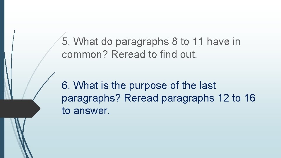 5. What do paragraphs 8 to 11 have in common? Reread to find out.