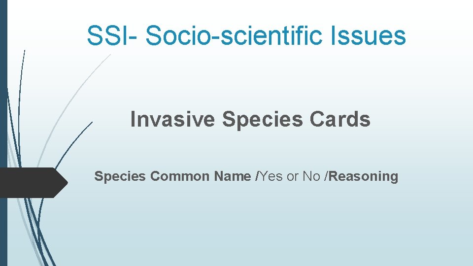 SSI- Socio-scientific Issues Invasive Species Cards Species Common Name /Yes or No /Reasoning 