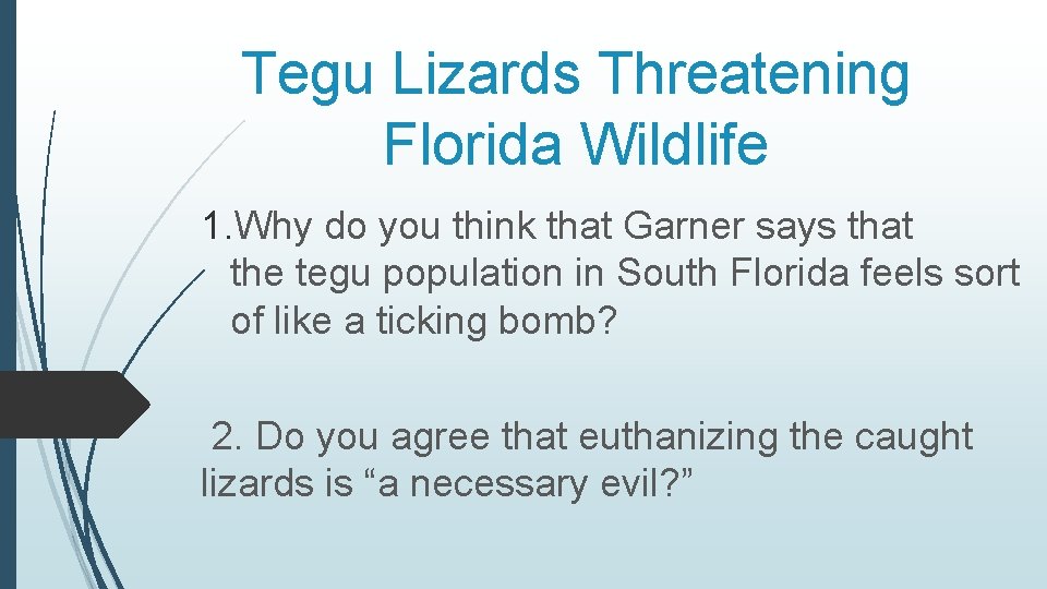 Tegu Lizards Threatening Florida Wildlife 1. Why do you think that Garner says that
