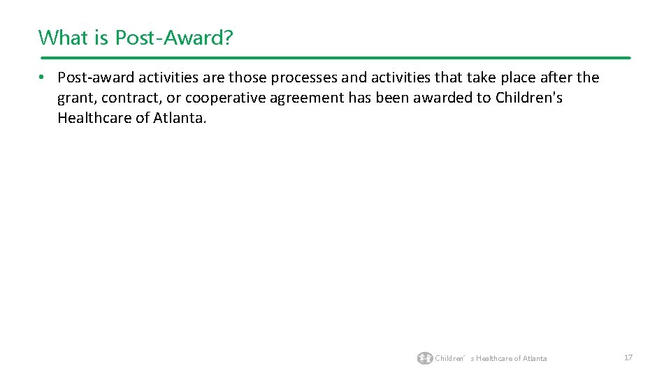 What is Post-Award? • Post-award activities are those processes and activities that take place