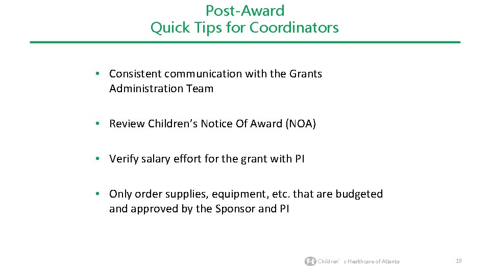 Post-Award Quick Tips for Coordinators • Consistent communication with the Grants Administration Team •
