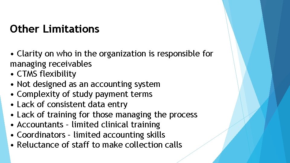 Other Limitations • Clarity on who in the organization is responsible for managing receivables