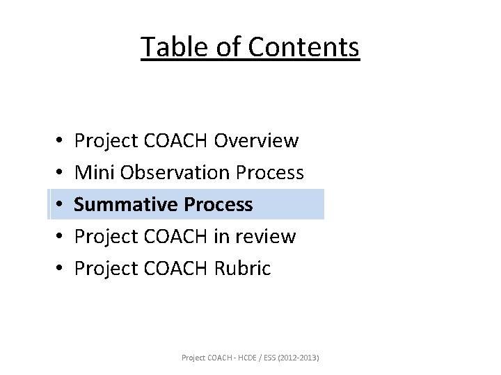 Table of Contents • • • Project COACH Overview Mini Observation Process Summative Process