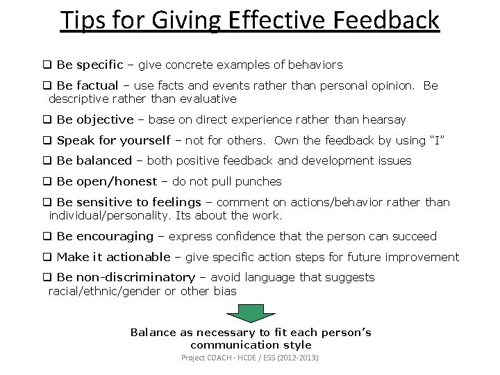 Tips for Giving Effective Feedback q Be specific – give concrete examples of behaviors