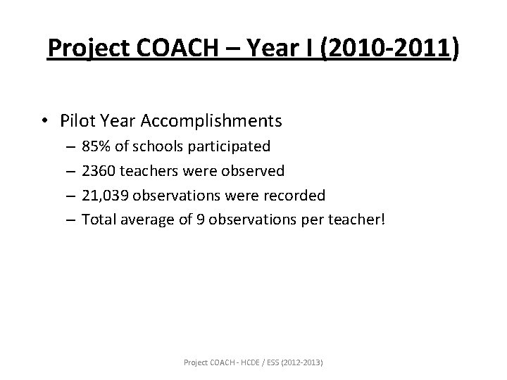 Project COACH – Year I (2010 -2011) • Pilot Year Accomplishments – – 85%