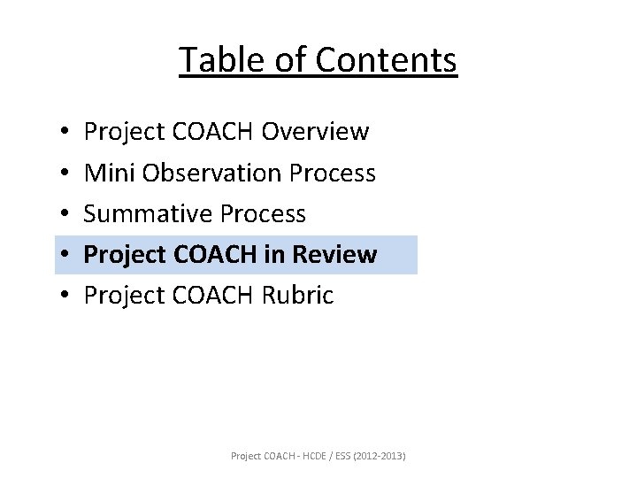 Table of Contents • • • Project COACH Overview Mini Observation Process Summative Process