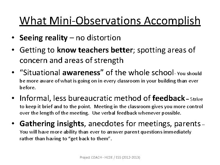 What Mini-Observations Accomplish • Seeing reality – no distortion • Getting to know teachers