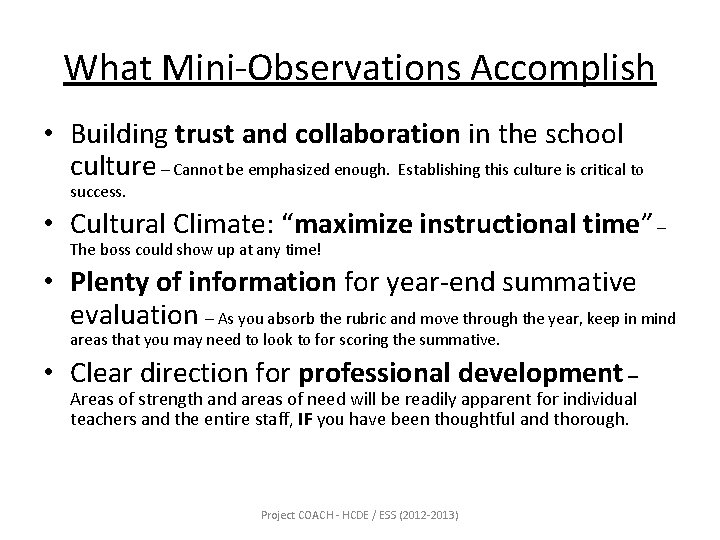 What Mini-Observations Accomplish • Building trust and collaboration in the school culture – Cannot