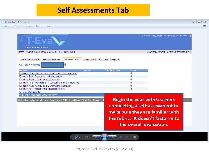 Self Assessments Tab Begin the year with teachers completing a self-assessment to make sure