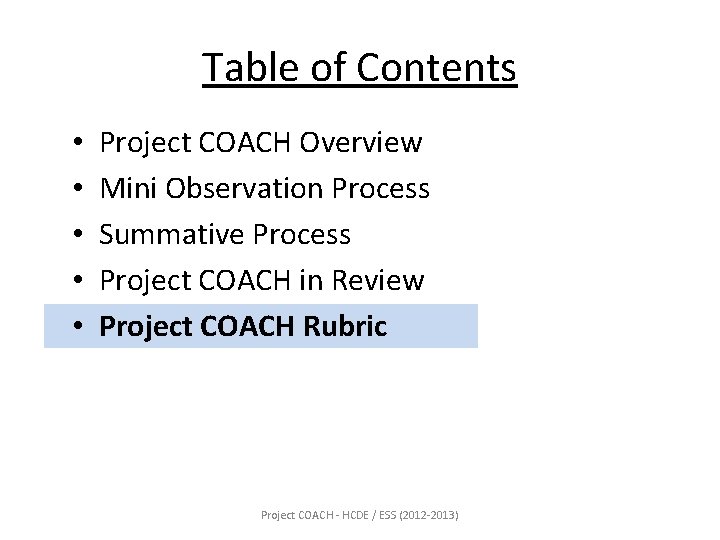 Table of Contents • • • Project COACH Overview Mini Observation Process Summative Process