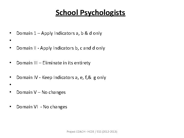 School Psychologists • Domain 1 – Apply Indicators a, b & d only •