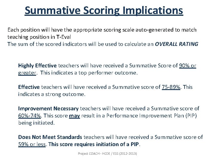 Summative Scoring Implications Each position will have the appropriate scoring scale auto-generated to match