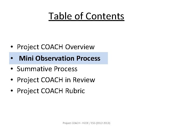 Table of Contents • • • Project COACH Overview Mini Observation Process Summative Process