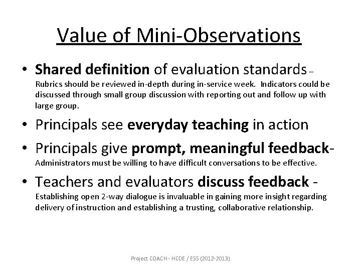 Value of Mini-Observations • Shared definition of evaluation standards – Rubrics should be reviewed