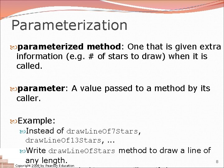 Parameterization parameterized method: One that is given extra information (e. g. # of stars