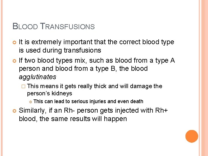 BLOOD TRANSFUSIONS It is extremely important that the correct blood type is used during