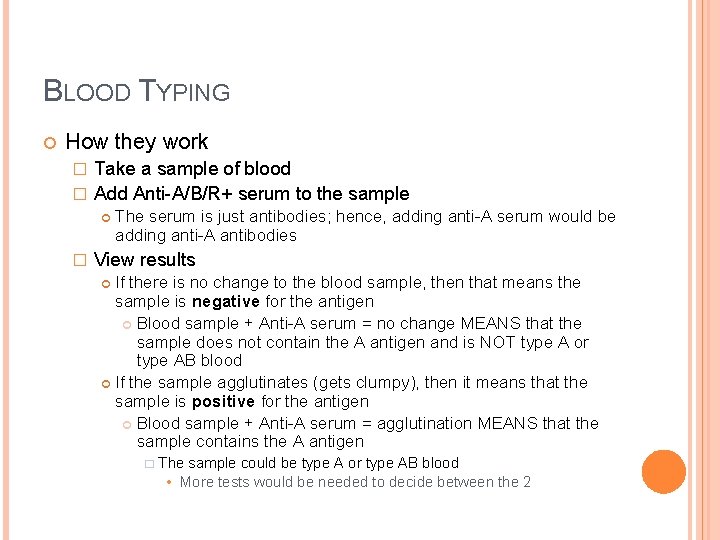 BLOOD TYPING How they work Take a sample of blood � Add Anti-A/B/R+ serum