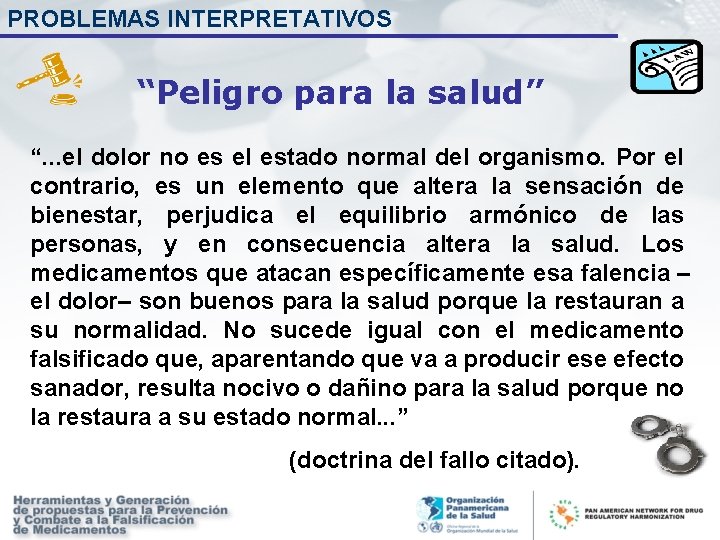 PROBLEMAS INTERPRETATIVOS “Peligro para la salud” “. . . el dolor no es el