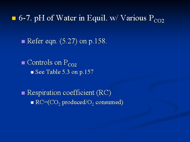 n 6 -7. p. H of Water in Equil. w/ Various PCO 2 n