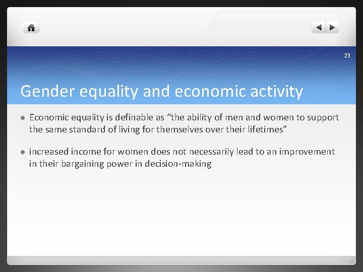 23 Gender equality and economic activity l Economic equality is definable as “the ability