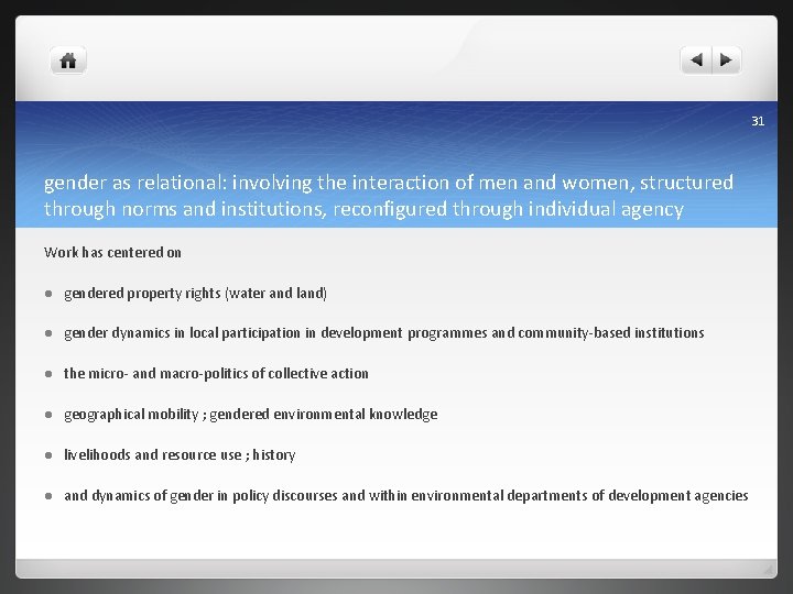 31 gender as relational: involving the interaction of men and women, structured through norms
