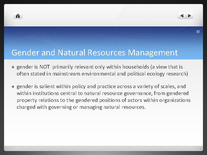 32 Gender and Natural Resources Management l gender is NOT primarily relevant only within