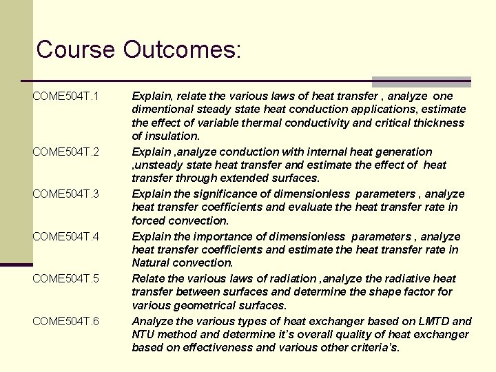 Course Outcomes: COME 504 T. 1 COME 504 T. 2 COME 504 T. 3