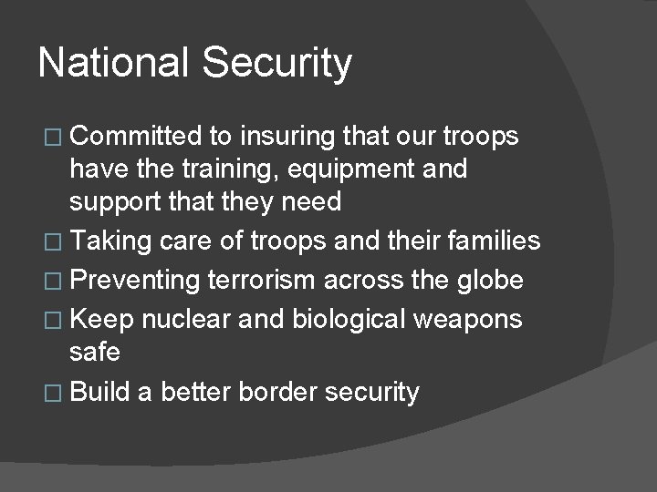 National Security � Committed to insuring that our troops have the training, equipment and