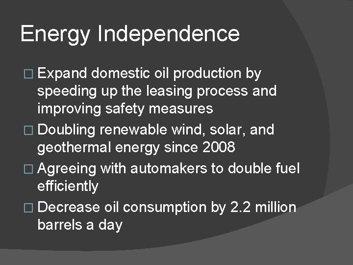 Energy Independence � Expand domestic oil production by speeding up the leasing process and