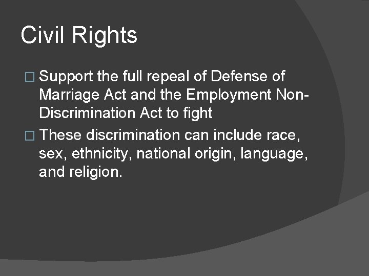 Civil Rights � Support the full repeal of Defense of Marriage Act and the