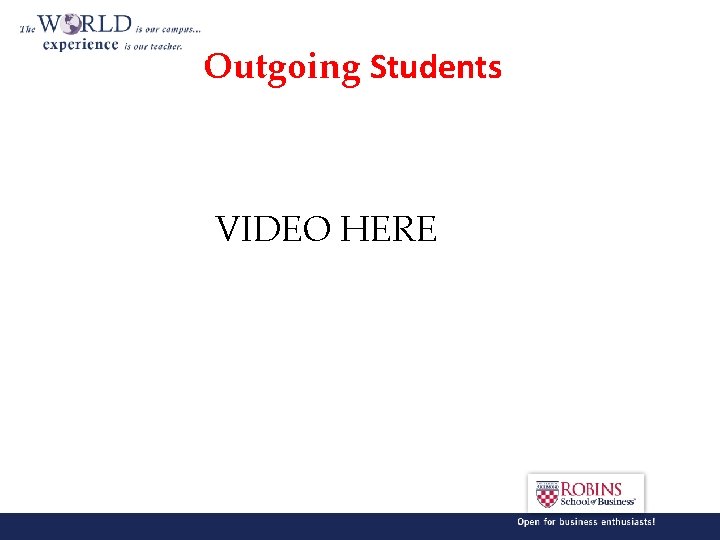 Outgoing Students VIDEO HERE 