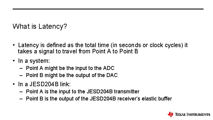 What is Latency? • Latency is defined as the total time (in seconds or