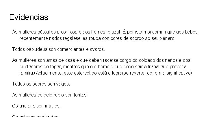 Evidencias Ás mulleres gústalles a cor rosa e aos homes, o azul. É por