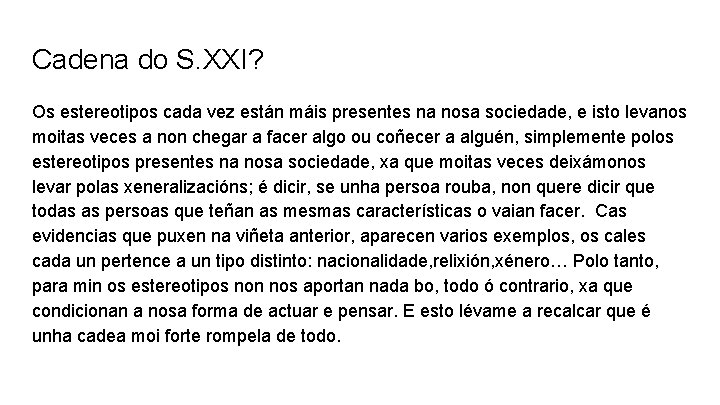 Cadena do S. XXI? Os estereotipos cada vez están máis presentes na nosa sociedade,