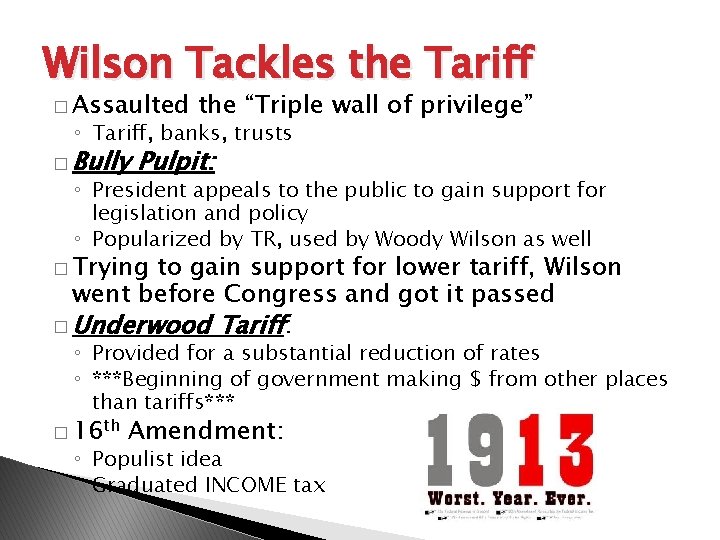Wilson Tackles the Tariff � Assaulted the “Triple wall of privilege” ◦ Tariff, banks,