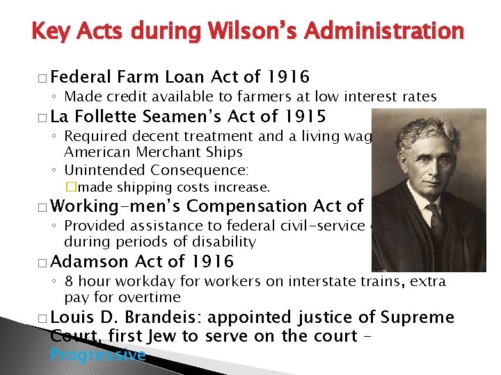 Key Acts during Wilson’s Administration � Federal Farm Loan Act of 1916 ◦ Made