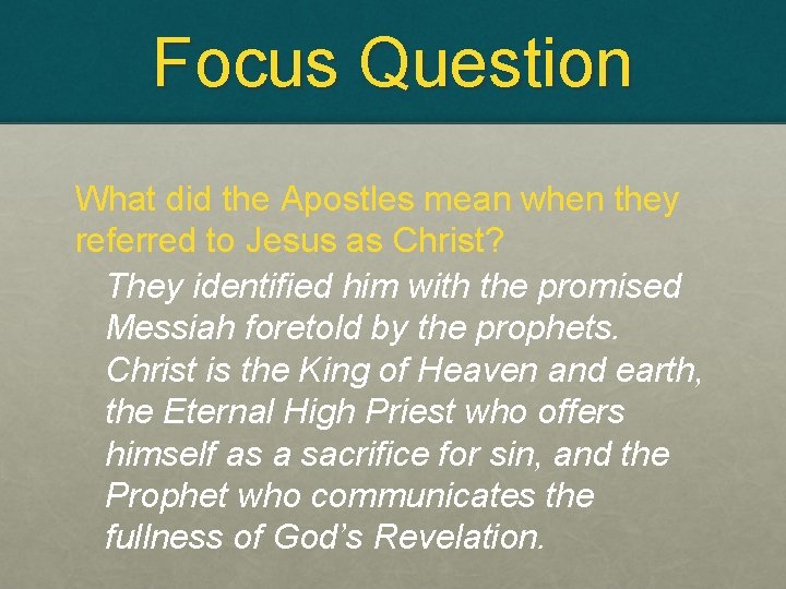 Focus Question What did the Apostles mean when they referred to Jesus as Christ?
