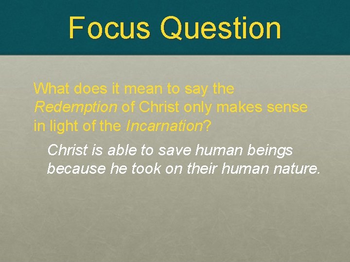 Focus Question What does it mean to say the Redemption of Christ only makes