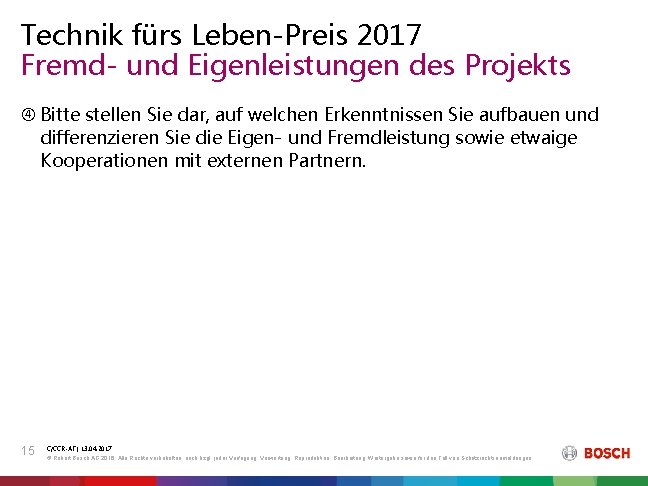 Technik fürs Leben-Preis 2017 Fremd- und Eigenleistungen des Projekts Bitte stellen Sie dar, auf