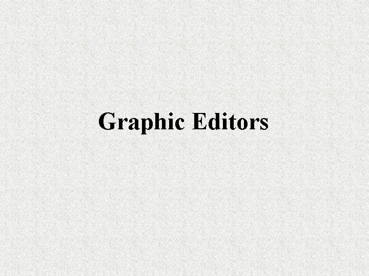 Graphic Editors 