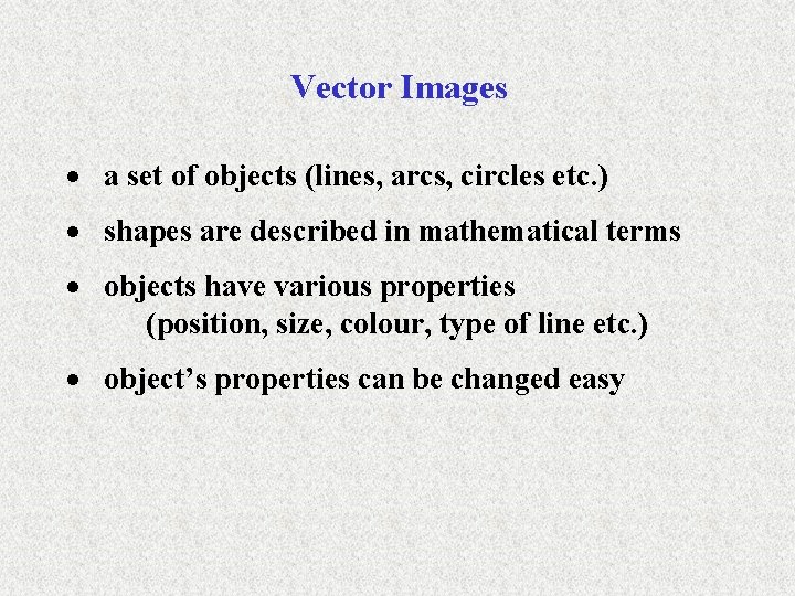 Vector Images · a set of objects (lines, arcs, circles etc. ) · shapes