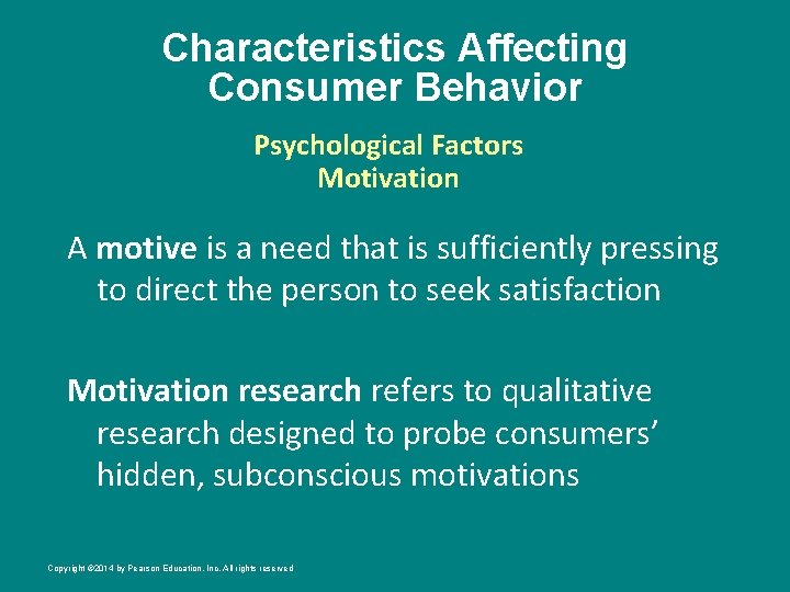 Characteristics Affecting Consumer Behavior Psychological Factors Motivation A motive is a need that is