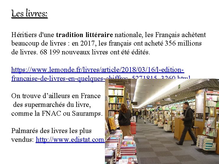 Les livres: Héritiers d'une tradition littéraire nationale, les Français achètent beaucoup de livres :