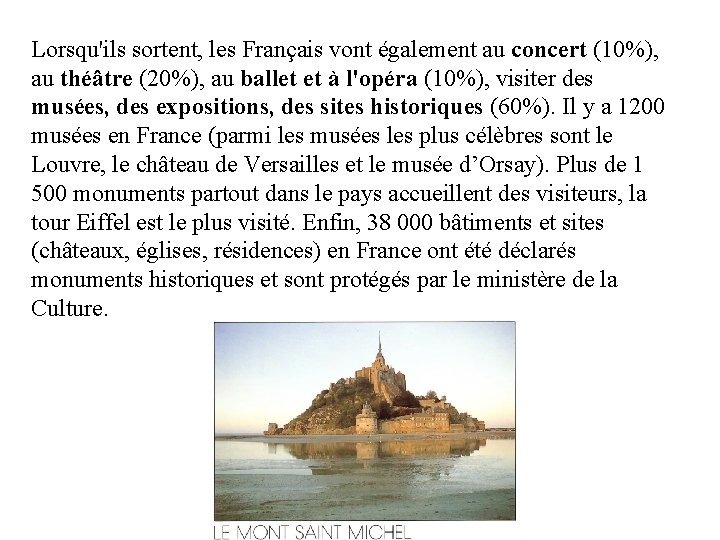 Lorsqu'ils sortent, les Français vont également au concert (10%), au théâtre (20%), au ballet