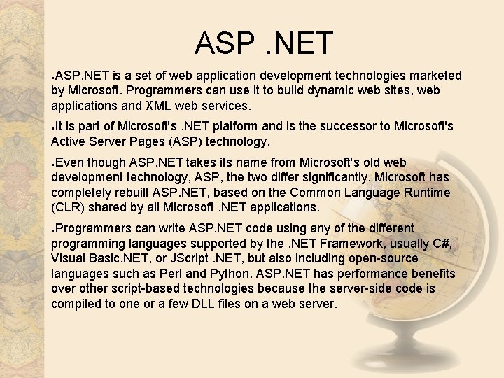 ASP. NET is a set of web application development technologies marketed by Microsoft. Programmers