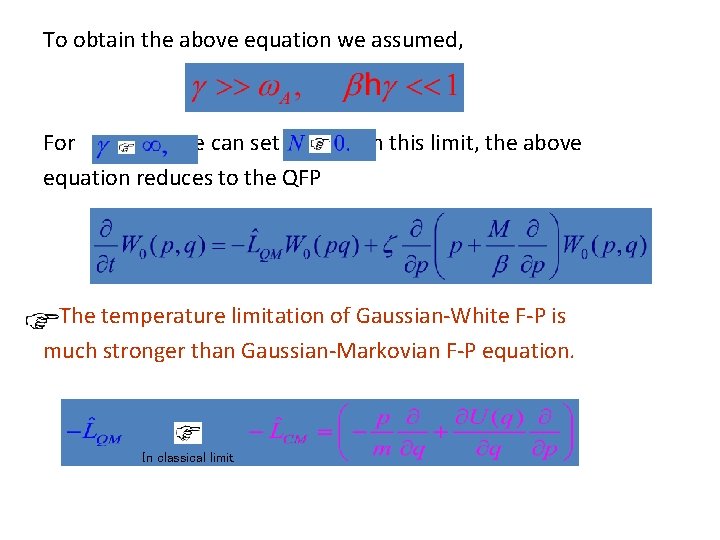 To obtain the above equation we assumed, For we can set equation reduces to