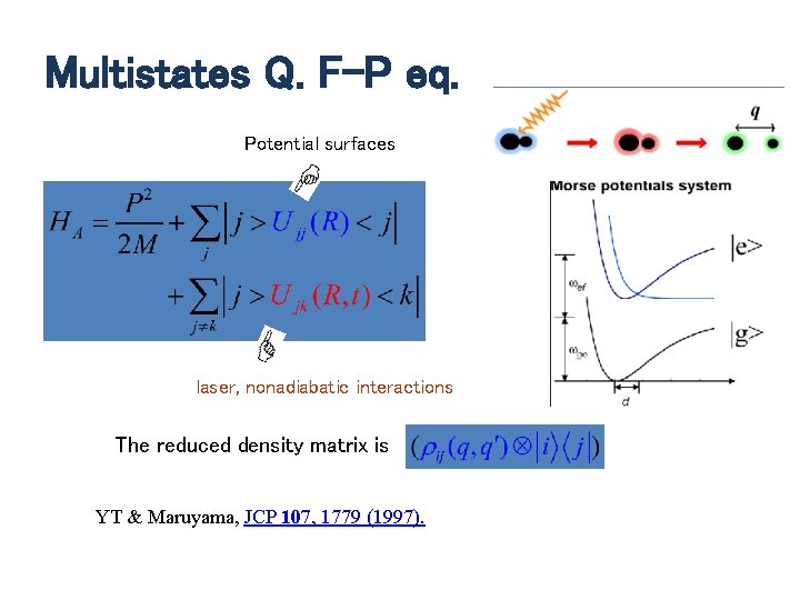 Multistates Q. F-P eq. Potential surfaces laser, nonadiabatic interactions The reduced density matrix is