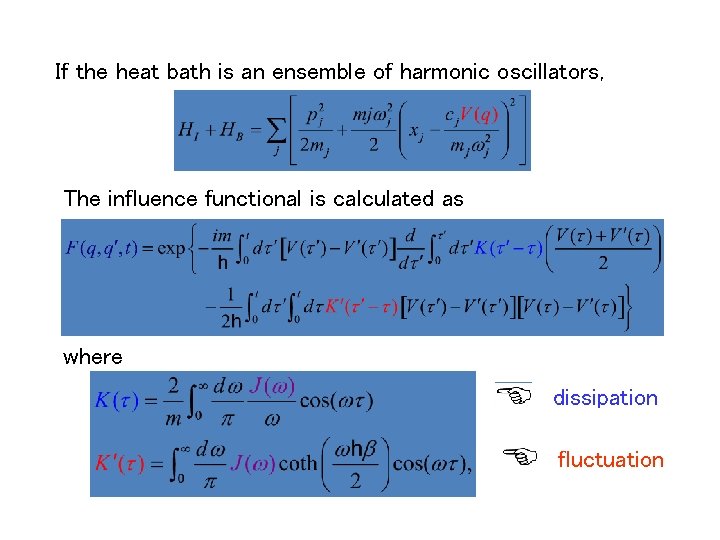 If the heat bath is an ensemble of harmonic oscillators, The influence functional is