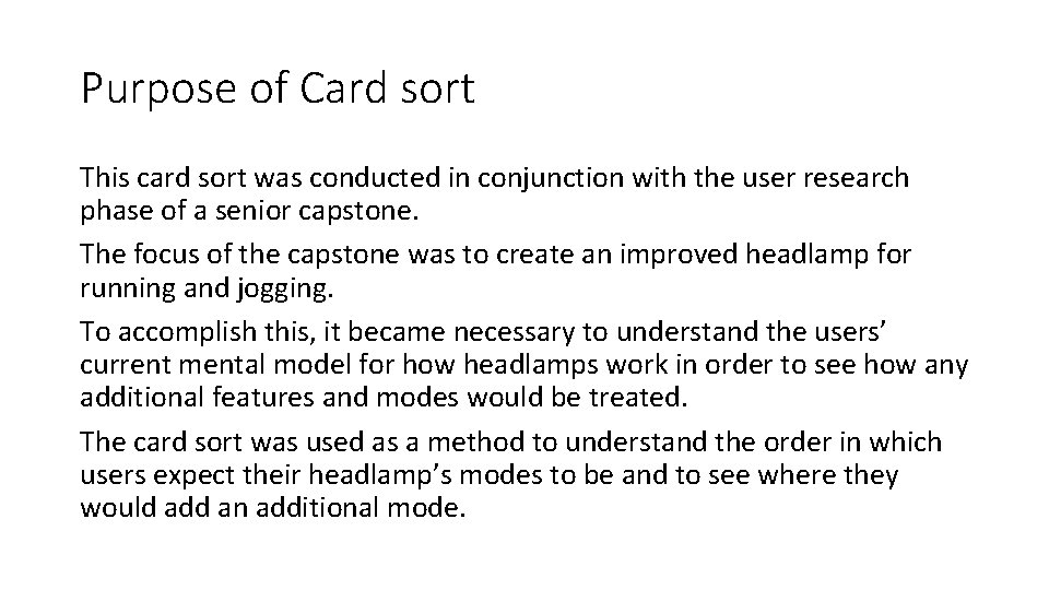 Purpose of Card sort This card sort was conducted in conjunction with the user